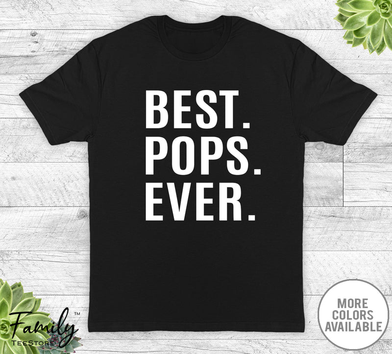 Best Pops Ever - Unisex T-shirt - Pops Shirt - Pops Gift - familyteeprints