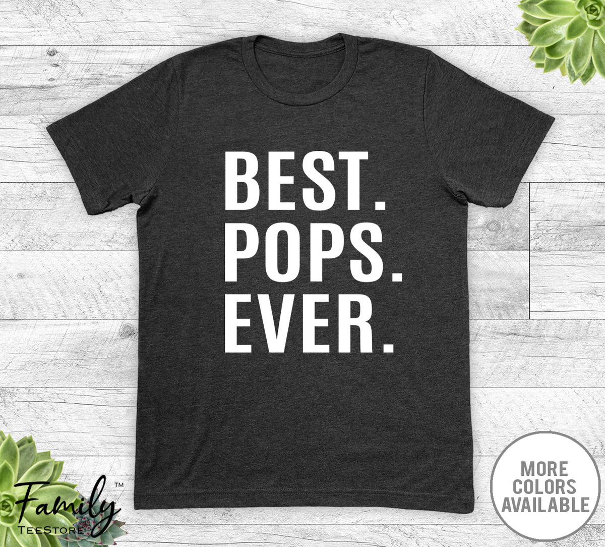 Best Pops Ever - Unisex T-shirt - Pops Shirt - Pops Gift - familyteeprints