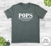 Pops Because Grandfather Is For Old Guys - Unisex T-shirt - Pops Shirt - Pops Gift - familyteeprints