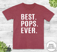 Best Pops Ever - Unisex T-shirt - Pops Shirt - Pops Gift - familyteeprints