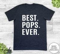 Best Pops Ever - Unisex T-shirt - Pops Shirt - Pops Gift - familyteeprints