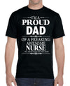 I'm A Proud Dad Of A Freaking Awesome Nurse - Unisex T-Shirt Dad Shirt - familyteeprints