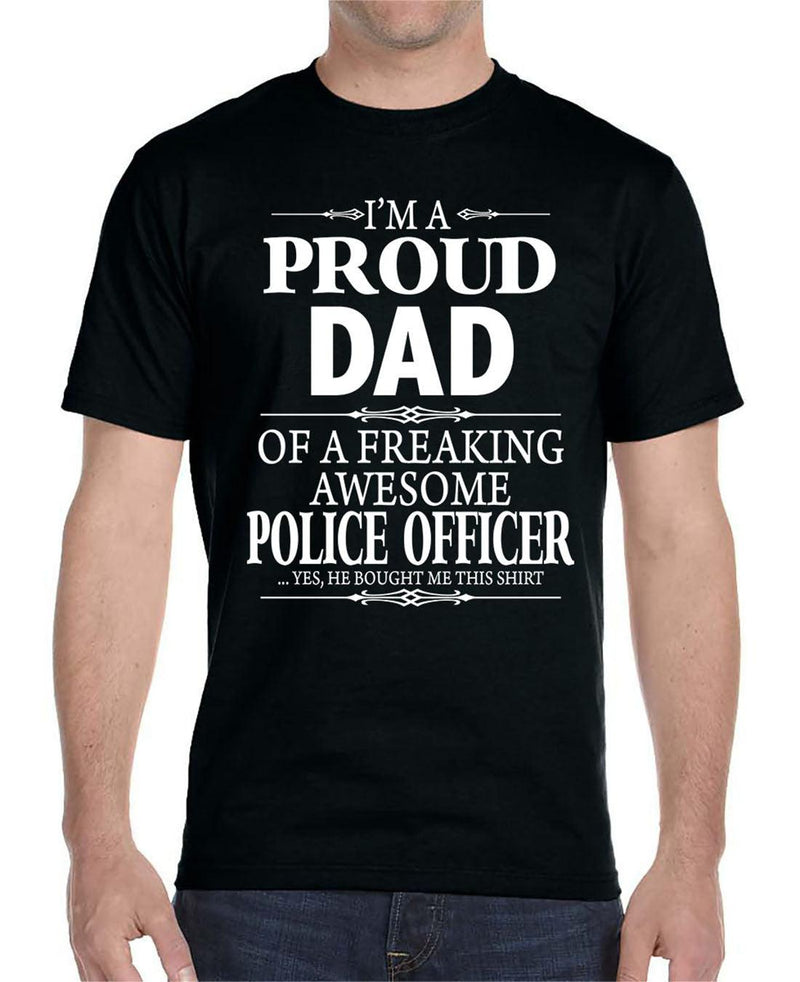 I'm A Proud Dad Of A Freaking Awesome Police Officer - Unisex T-Shirt Dad Shirt