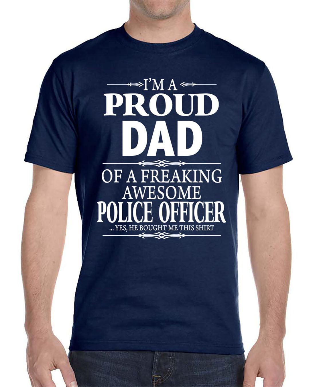 I'm A Proud Dad Of A Freaking Awesome Police Officer - Unisex T-Shirt Dad Shirt
