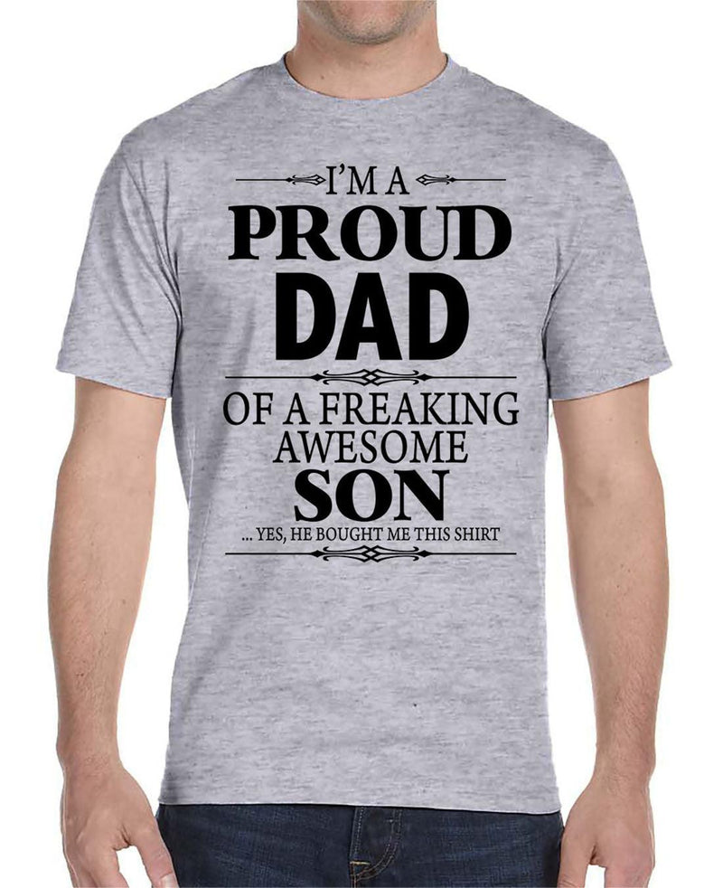 I'm A Proud Dad Of A Freaking Awesome Son - Unisex T-Shirt Dad Shirt - familyteeprints