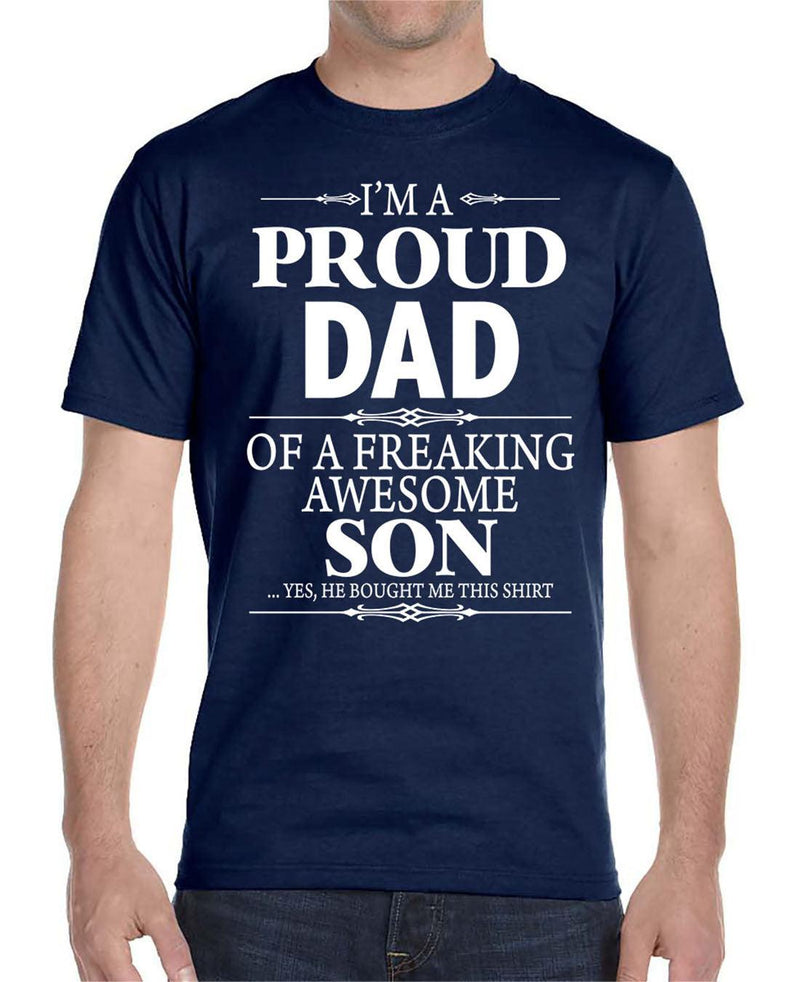 I'm A Proud Dad Of A Freaking Awesome Son - Unisex T-Shirt Dad Shirt - familyteeprints