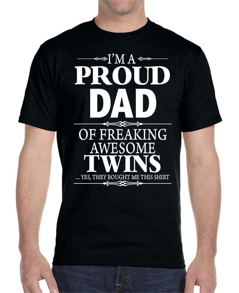 I'm A Proud Dad Of Freaking Awesome Twins - Unisex T-Shirt Dad Shirt