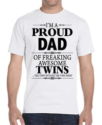 I'm A Proud Dad Of Freaking Awesome Twins - Unisex T-Shirt Dad Shirt - familyteeprints