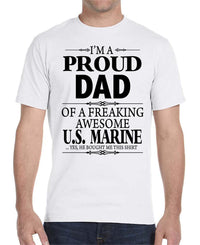 I'm A Proud Dad Of A Freaking Awesome U.S. Marine - Unisex T-Shirt Dad Shirt - familyteeprints