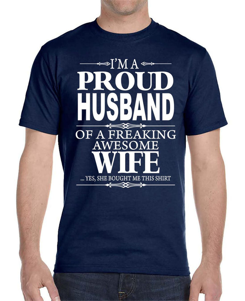 I'm A Proud Husband Of A Freaking Awesome Wife - Unisex T-Shirt Husband Shirt - familyteeprints