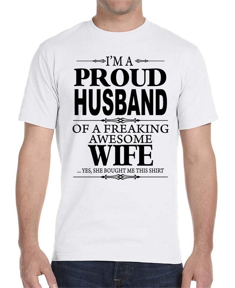 I'm A Proud Husband Of A Freaking Awesome Wife - Unisex T-Shirt Husband Shirt - familyteeprints