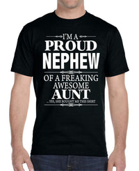 I'm A Proud Nephew Of A Freaking Awesome Aunt - Unisex T-Shirt Nephew Shirt - familyteeprints