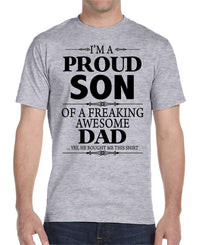 I'm A Proud Son Of A Freaking Awesome Dad - Unisex T-Shirt Son Shirt - familyteeprints