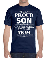 I'm A Proud Son Of A Freaking Awesome Mom- Unisex T-Shirt Son Shirt - familyteeprints