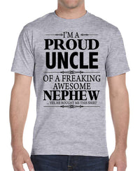 I'm A Proud Uncle Of A Freaking Awesome Nephew- Unisex T-Shirt Uncle Shirt - familyteeprints
