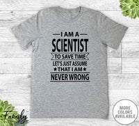 I Am A Scientist To Save Time - Unisex T-shirt - Scientist Shirt - Scientist Gift