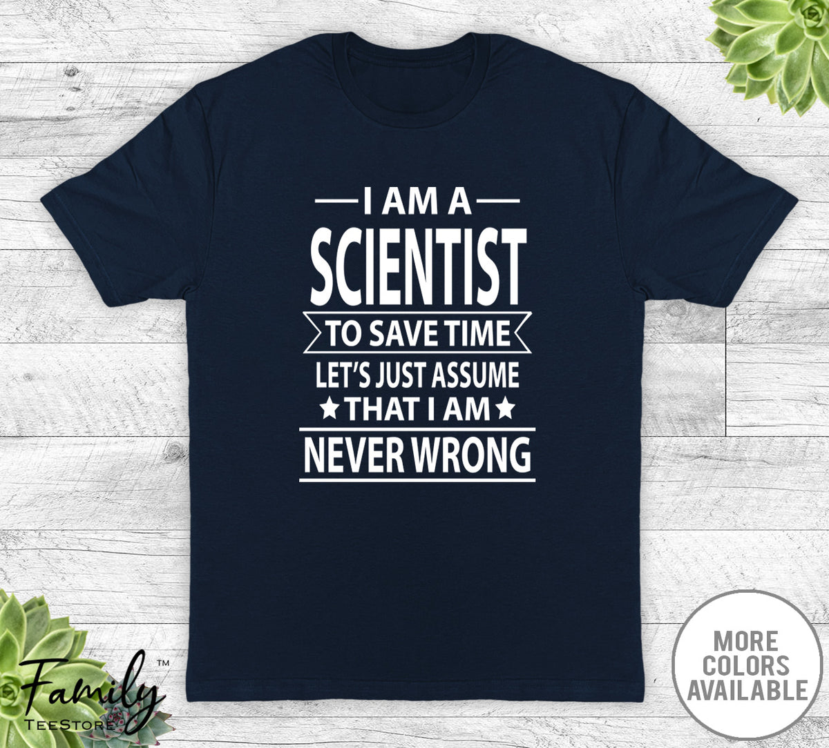I Am A Scientist To Save Time - Unisex T-shirt - Scientist Shirt - Scientist Gift