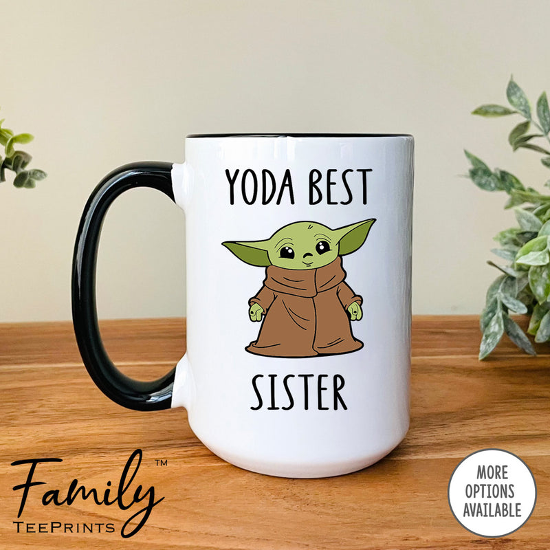 Yoda Best Sister - Coffee Mug - Gifts For Sister - Sister Coffee Mug - familyteeprints