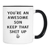 You're An Awesome Son Keep That Shit Up - 11 Oz Mug - Son Gift - Son Mug - familyteeprints
