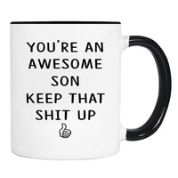 You're An Awesome Son Keep That Shit Up - 11 Oz Mug - Son Gift - Son Mug - familyteeprints