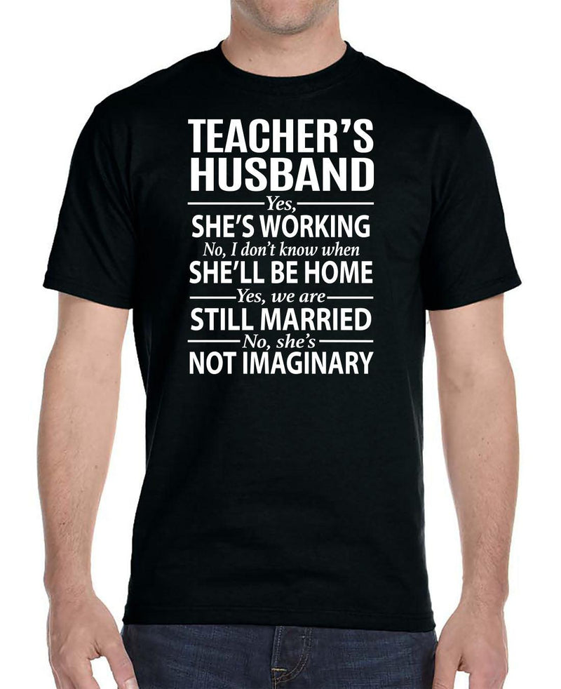 Teacher's Husband Yes, She Is Working... - Unisex T-Shirt - Teacher's Husband Gift - familyteeprints