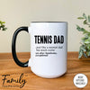 Tennis Dad Just Like A Normal Dad... - Coffee Mug - Gifts For Tennis Dad - Tennis Dad Mug - familyteeprints