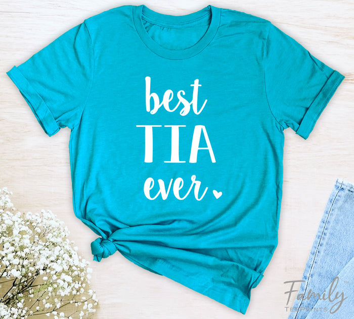 Best Tia Ever - Unisex T-shirt - Tia Shirt - Gift For New Tia