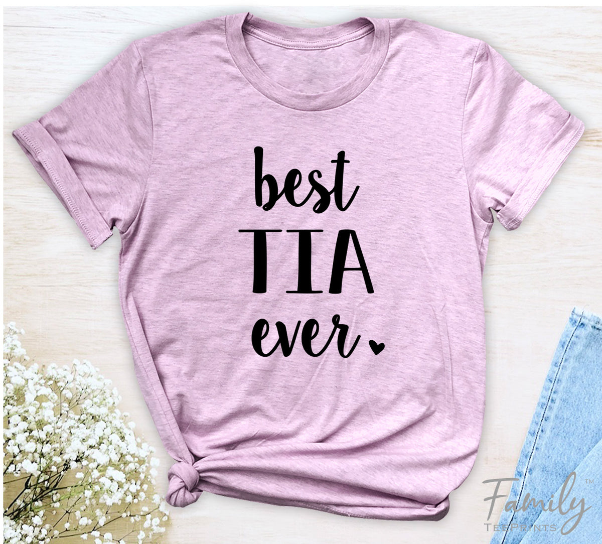 Best Tia Ever - Unisex T-shirt - Tia Shirt - Gift For New Tia - familyteeprints