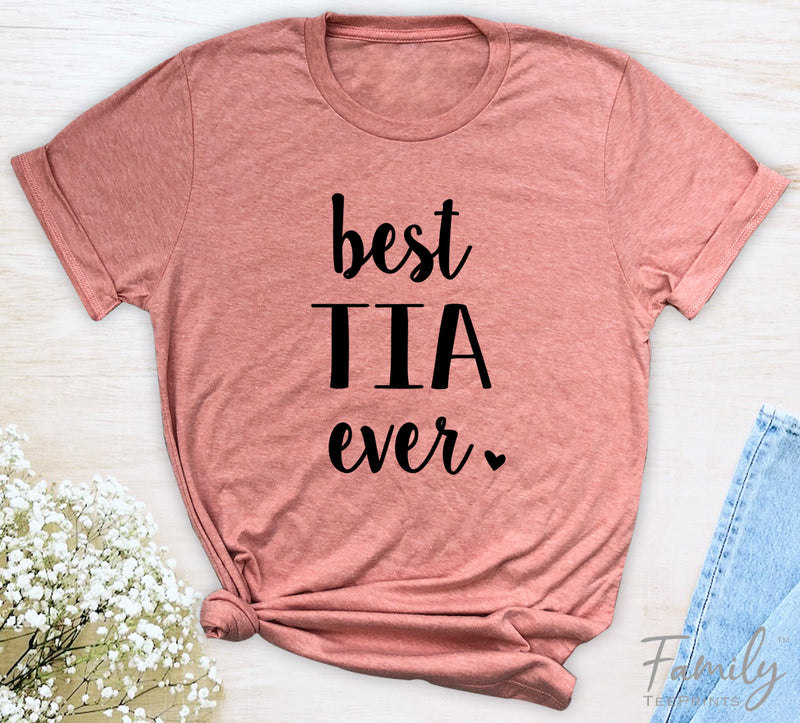 Best Tia Ever - Unisex T-shirt - Tia Shirt - Gift For New Tia - familyteeprints
