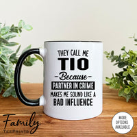 They Call Me Tio Because Partner In Crime Makes Me Sound ... - Coffee Mug - Tio Gift - Tio Mug - familyteeprints