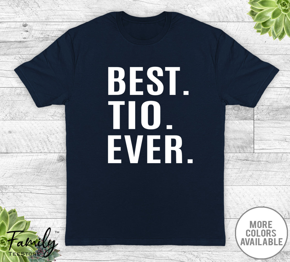 Best Tio Ever - Unisex T-shirt - Tio Shirt - Tio Gift - familyteeprints