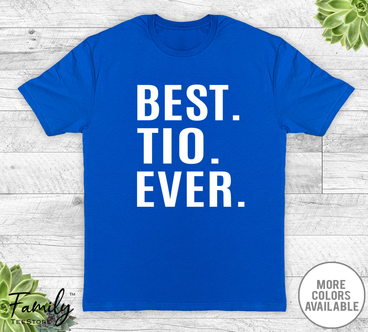 Best Tio Ever - Unisex T-shirt - Tio Shirt - Tio Gift - familyteeprints