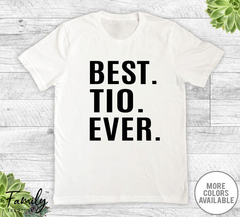 Best Tio Ever - Unisex T-shirt - Tio Shirt - Tio Gift - familyteeprints