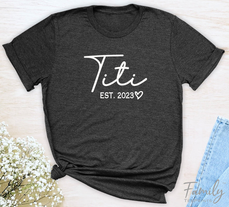 Titi Est. 2023 - Unisex T-shirt - Titi Shirt - Gift For Titi To Be - familyteeprints