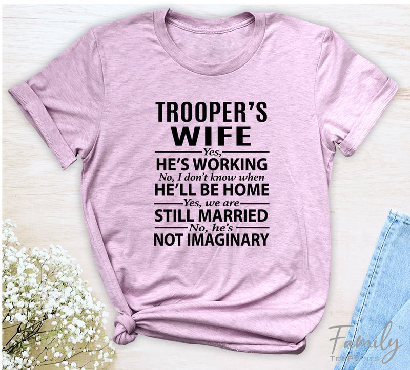 Trooper's Wife Yes, He's Working - Unisex T-shirt - Trooper's Wife Shirt - Gift For Trooper's Wife - familyteeprints