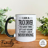 I Am A Truck Driver To Save Time Let's Just Assume... - Coffee Mug - Gifts For Truck Driver - Truck Driver Mug - familyteeprints