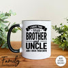 I Have Two Titles Brother And Uncle And I Rock Them Both - Coffee Mug - Uncle Gift - Uncle Mug - familyteeprints