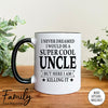 I Never Dreamed I'd Be A Super Cool Uncle - Coffee Mug - Gifts For New Uncle - Uncle Mug - familyteeprints