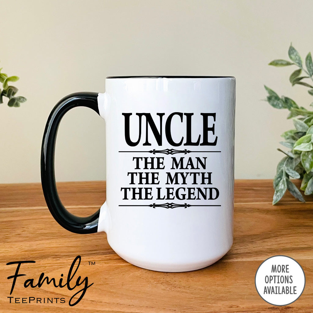 Uncle The Man The Myth The Legend - Coffee Mug - Gifts For Uncle - Uncle Coffee Mug - familyteeprints