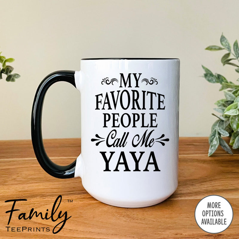My Favorite People Call Me Yaya - Coffee Mug - Yaya Gift - Yaya Mug - familyteeprints