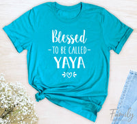 Blessed To Be Called Yaya - Unisex T-shirt - Yaya Shirt - Gift For New Yaya - familyteeprints