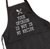 Your Opinion Is Not In My Recipe - Grill Apron- Funny Apron - Funny Grill Apron - familyteeprints