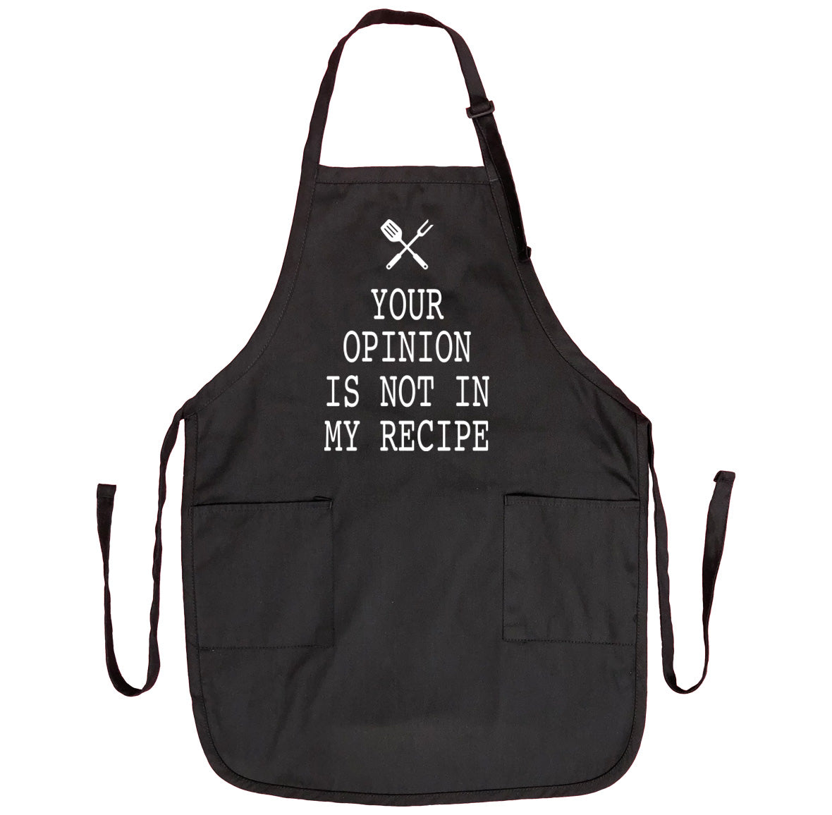 Your Opinion Is Not In My Recipe - Grill Apron- Funny Apron - Funny Grill Apron - familyteeprints