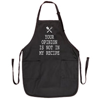 Your Opinion Is Not In My Recipe - Grill Apron- Funny Apron - Funny Grill Apron - familyteeprints
